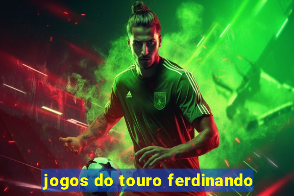jogos do touro ferdinando
